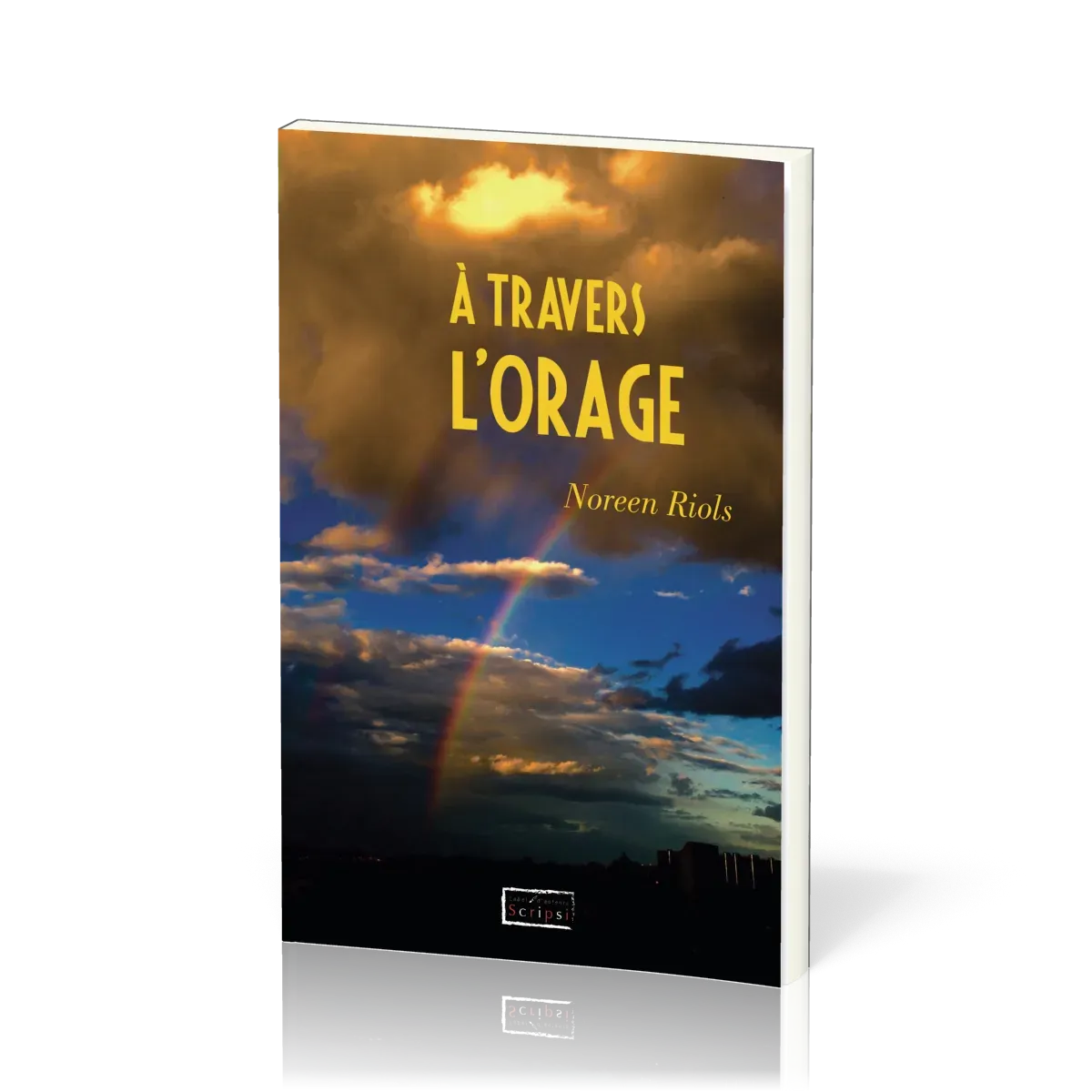 A TRAVERS L'ORAGE - NOUVELLE EDITION