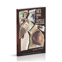 NES DANS UNE FAMILLE CHRETIENNE, MAIS... - DES JEUNES TEMOIGNENT