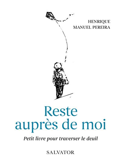 Reste auprès de moi - Petit livre pour traverser le deuil