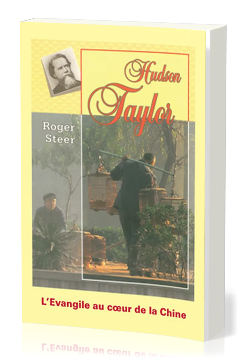 HUDSON TAYLOR L'EVANGILE AU COEUR DE LA CHINE