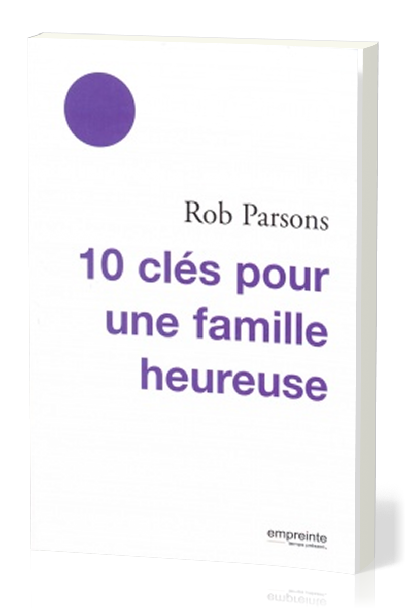 10 CLES POUR UNE FAMILLE HEUREUSE