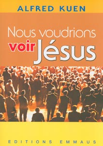 NOUS VOUDRIONS VOIR JESUS