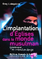 IMPLANTATION D'EGLISES DANS LE MONDE MUSULMAN (L')