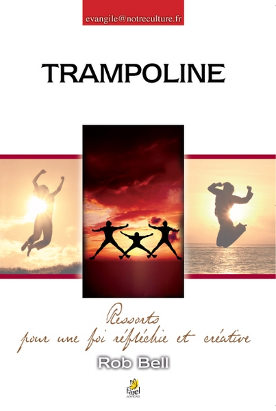 TRAMPOLINE - RESSORTS POUR UNE FOI REFLECHIE ET CREATIVE