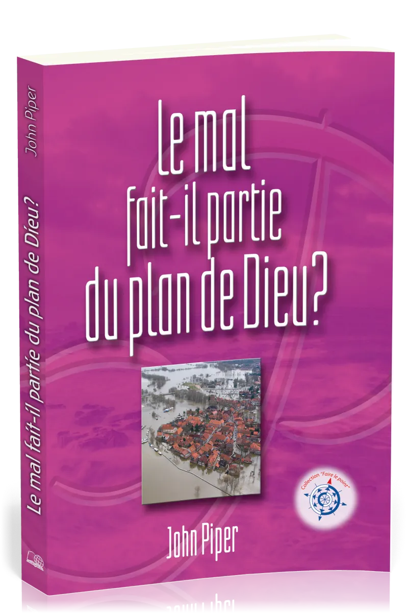 MAL FAIT-IL PARTIE DU PLAN DE DIEU (LE)