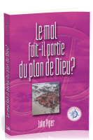 MAL FAIT-IL PARTIE DU PLAN DE DIEU (LE)