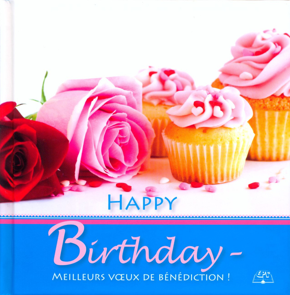 HAPPY BIRTHDAY - MEILLEURS VOEUX DE BENEDICTION