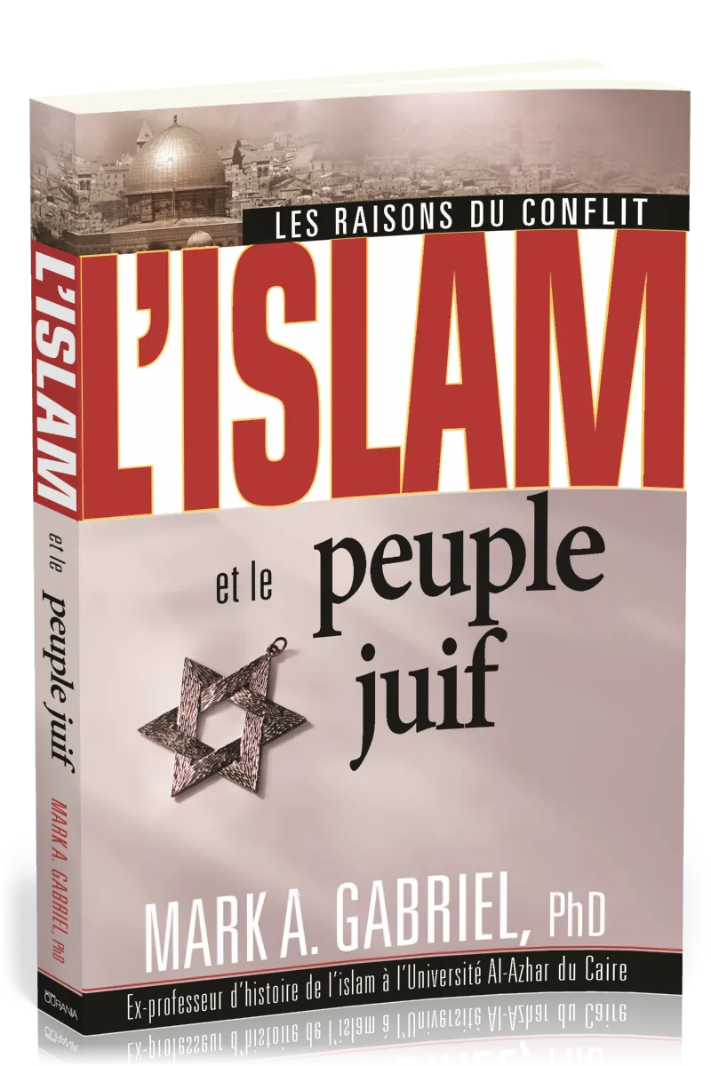 ISLAM ET LE PEUPLE JUIF (L') LES RAISON DU CONFLIT