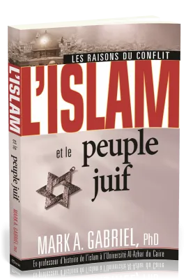 ISLAM ET LE PEUPLE JUIF (L') LES RAISON DU CONFLIT