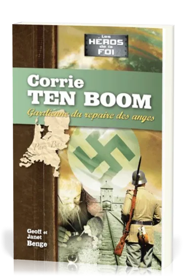 CORRIE TEN BOOM GARDIENNE DU REPAIRE DES ANGES