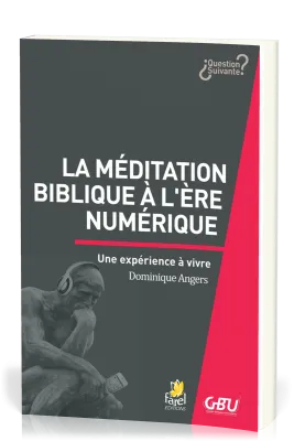 MEDITATION BIBLIQUE A L'ERE DU NUMERIQUE (LA)