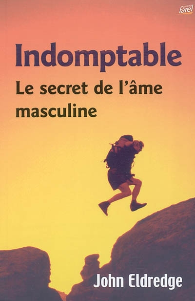 INDOMPTABLE LE SECRET DE L'AME MASCULINE