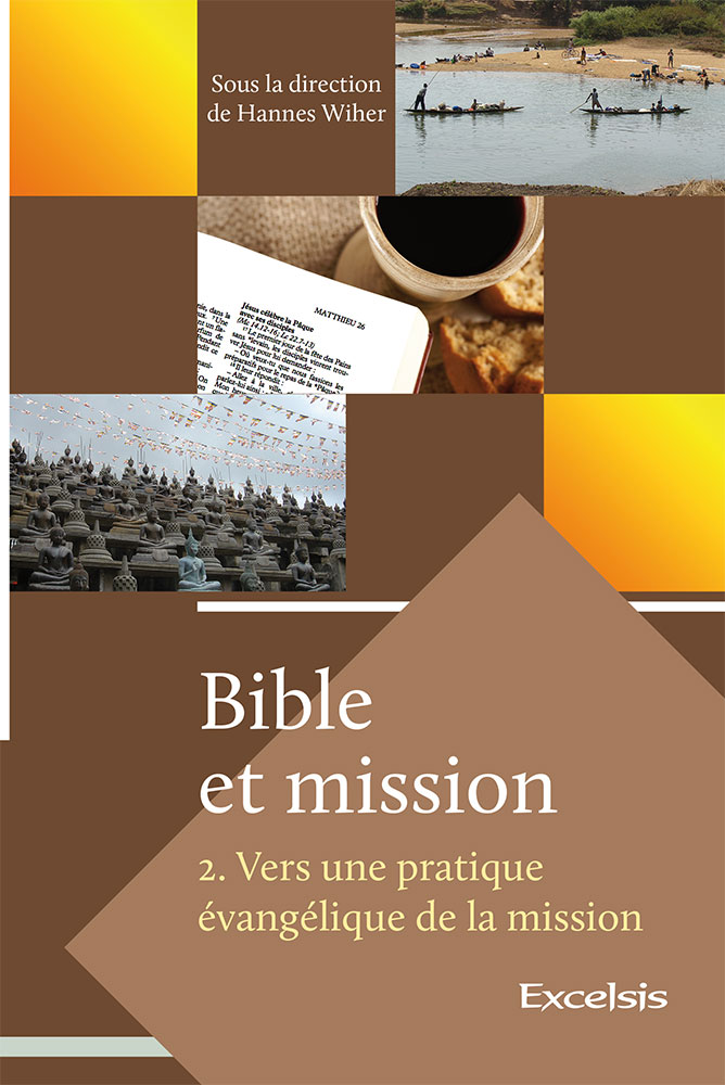 BIBLE ET MISSION VOL. 2 - VERS UNE PRATIQUE EVANGELIQUE DE LA MISSION
