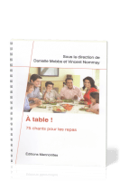 A table !  - 75 chants pour les repas