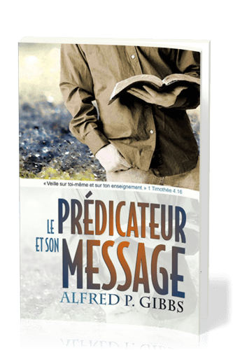 PREDICATEUR ET SON MESSAGE (LE)