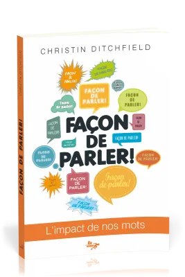 FACON DE PARLER ! - L'IMPACT DE NOS MOTS