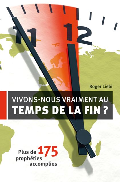 VIVONS-NOUS VRAIMENT AU TEMPS DE LA FIN ? PLUS DE 175 PROPHETIES ACCOMPLIES