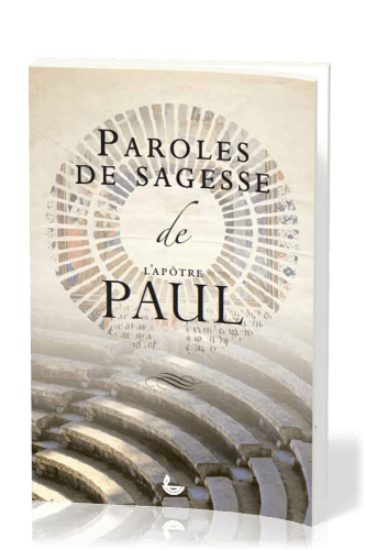 PAROLES DE SAGESSE DE PAUL