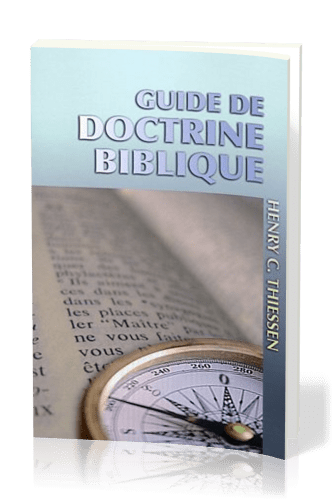 GUIDE DE DOCTRINE BIBLIQUE - ANCIENNEMENT ESQUISSE DE DOCTRINE BIBLIQUE