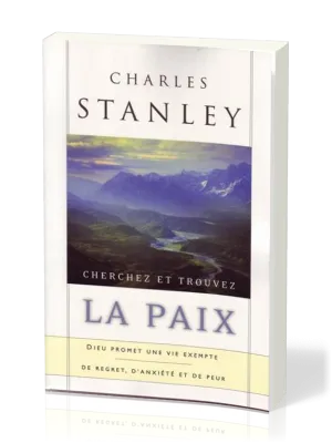 CHERCHEZ ET TROUVEX LA PAIX.DIEU PROMET UNE VIE EXEMPTE DE REGRET,D'ANXIETE ET DE PEUR.