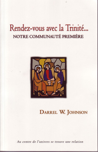 RENDEZ-VOUS AVEC LA TRINITE - NOTRE COMMUNAUTE PREMIERE