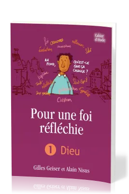 POUR UNE FOI REFLECHIE - 1 DIEU