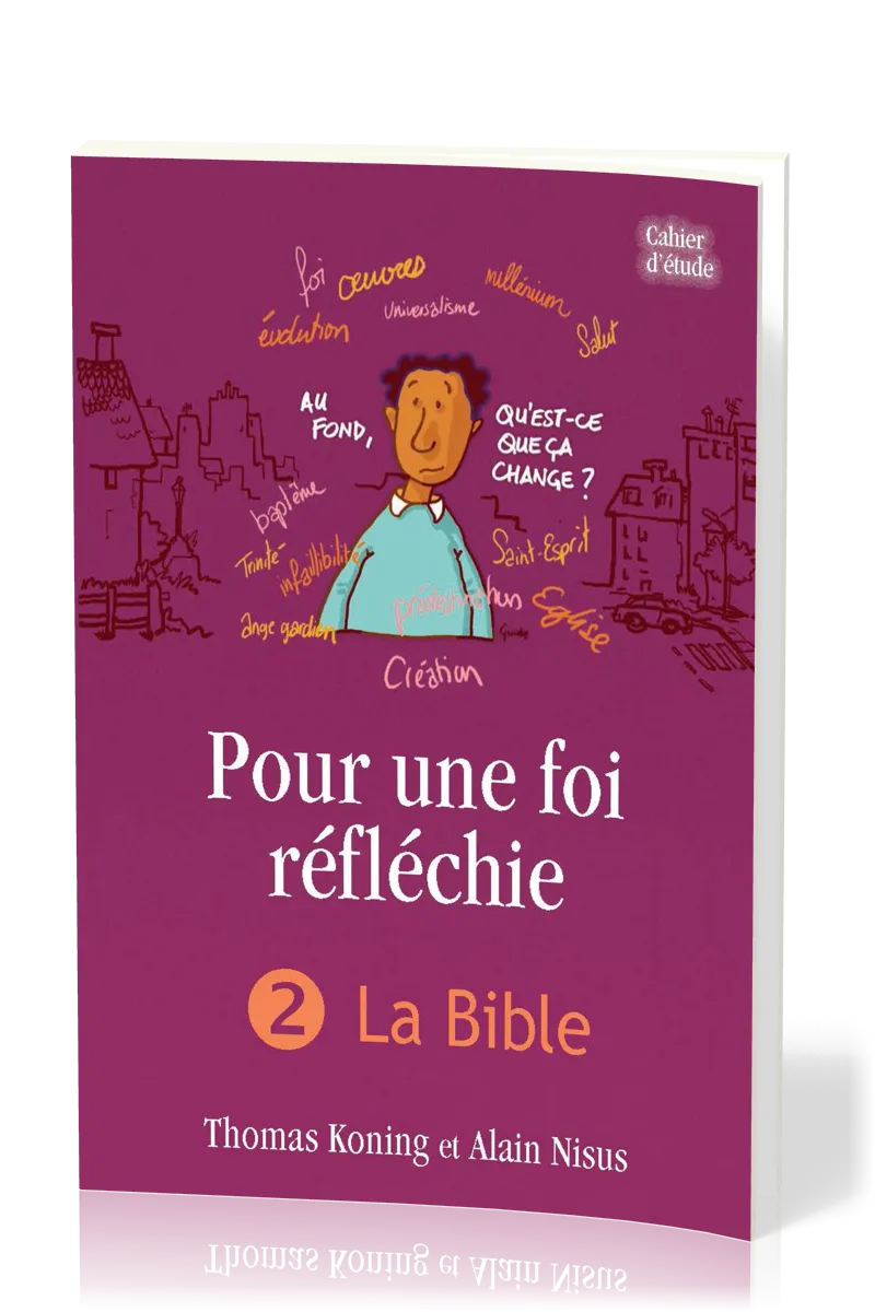 POUR UNE FOI REFLECHIE - 2 LA BIBLE
