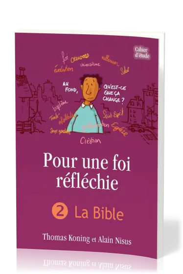 POUR UNE FOI REFLECHIE - 2 LA BIBLE