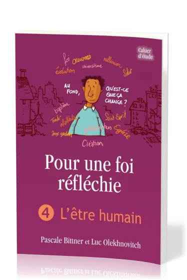POUR UNE FOI REFLECHIE - 4 L'ETRE HUMAIN