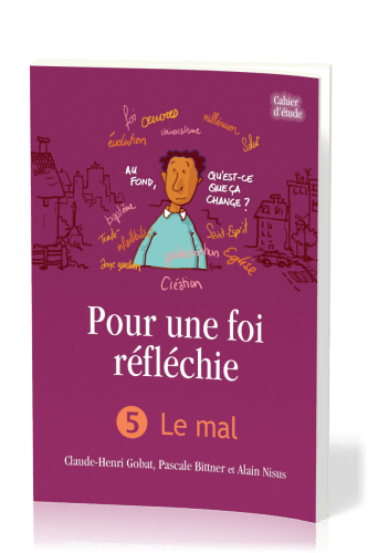 POUR UNE FOI REFLECHIE - 5 LE MAL