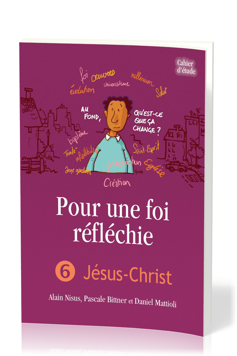 POUR UNE FOI REFLECHIE - 6 JESUS-CHRIST - IAD