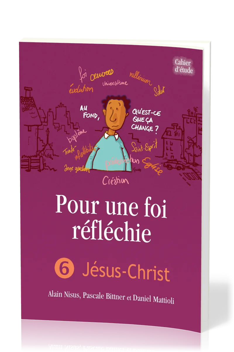 POUR UNE FOI REFLECHIE - 6 JESUS-CHRIST - IAD