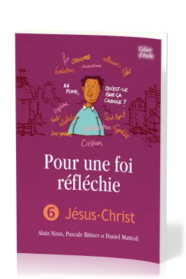 POUR UNE FOI REFLECHIE - 6 JESUS-CHRIST - IAD