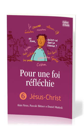 POUR UNE FOI REFLECHIE - 6 JESUS-CHRIST - IAD