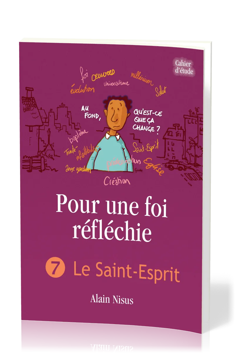 POUR UNE FOI REFLECHIE - 7 LE SAINT-ESPRIT - IAD
