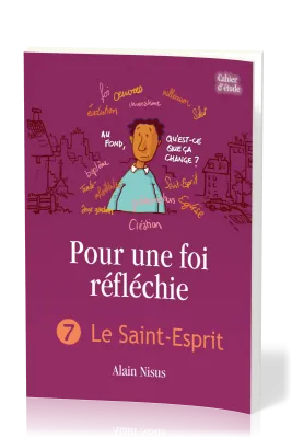 POUR UNE FOI REFLECHIE - 7 LE SAINT-ESPRIT - IAD