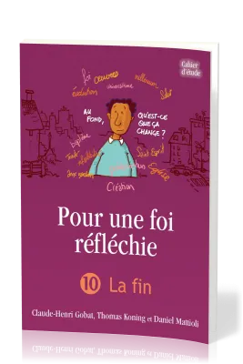 POUR UNE FOI REFLECHIE - 10 LA FIN - IAD