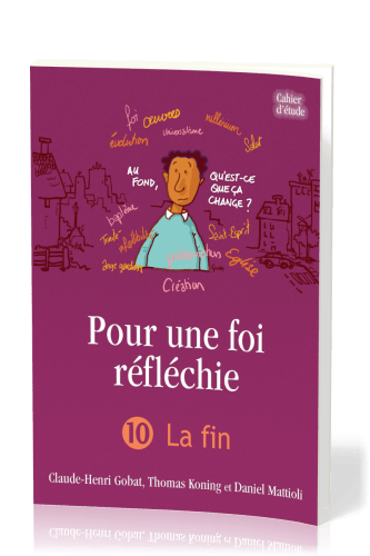 POUR UNE FOI REFLECHIE - 10 LA FIN - IAD