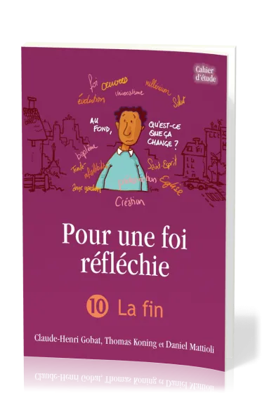 POUR UNE FOI REFLECHIE - 10 LA FIN - IAD