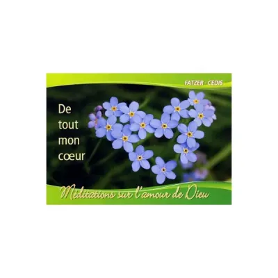 DE TOUT MON COEUR...MEDITATIONS