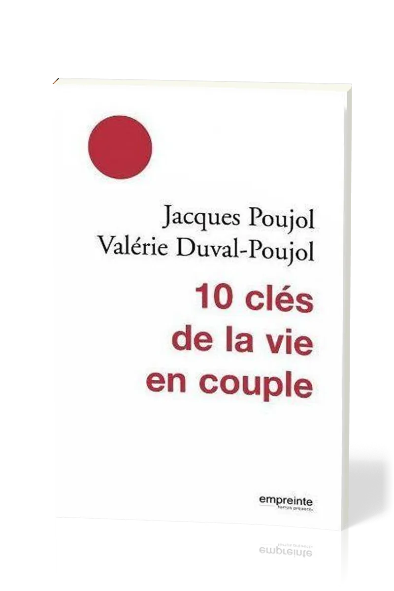 10 CLES DE LA VIE EN COUPLE (LES) - NOUVELLE EDITION