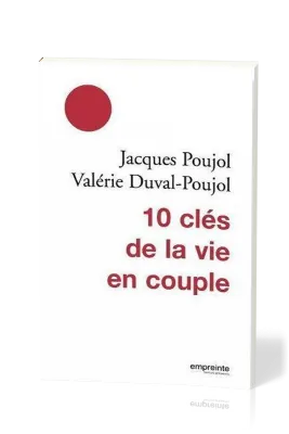 10 CLES DE LA VIE EN COUPLE (LES) - NOUVELLE EDITION