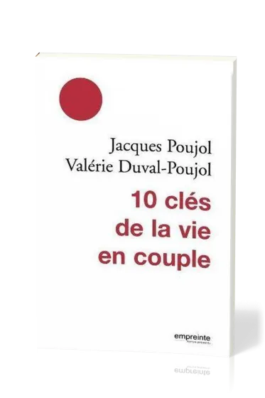 10 CLES DE LA VIE EN COUPLE (LES) - NOUVELLE EDITION