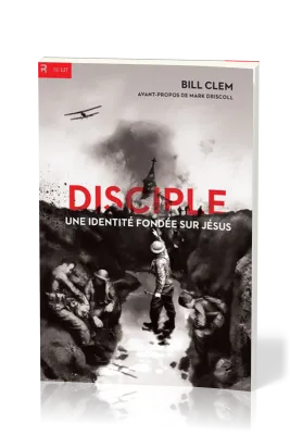 DISCIPLE - UNE IDENTITE FONDEE SUR JESUS
