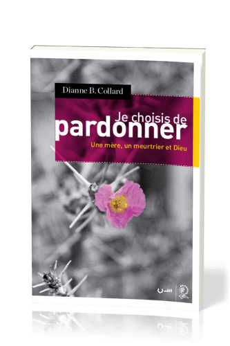 JE CHOISIS DE PARDONNER