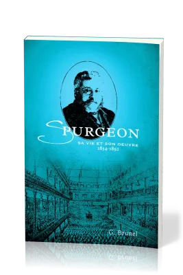 SPURGEON SA VIE ET SON OEUVRE 1834 - 1892