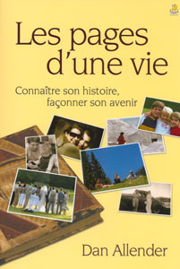 PAGES D'UNE VIE (LES) - CONNAITRE SON HISTOIRE FACONNER SON AVENIR