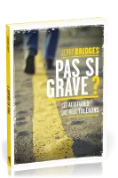 PAS SI GRAVE ? - CES ATTITUDES QUE NOUS TOLERONS