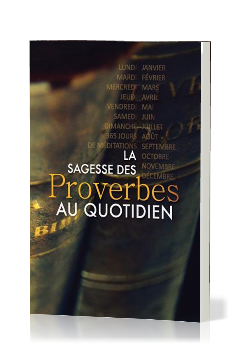 SAGESSE DES PROVERBES AU QUOTIDIEN (LA)