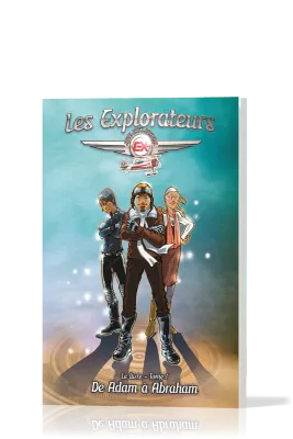 EXPLORATEURS (LES) - DE ADAM A ABRAHAM